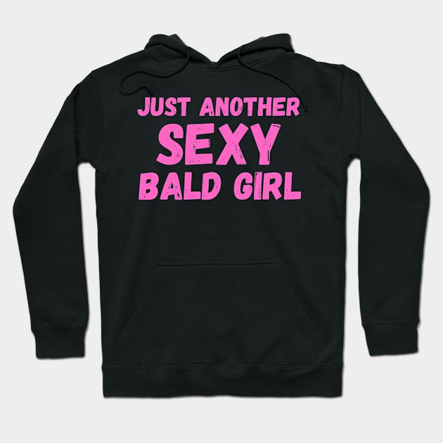 just another sexy bald girl Hoodie by TIHONA